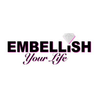 EMBELLISH YOUR LIFE