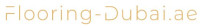 Flooring Dubai