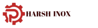 Harsh inox Manufacturer Supplier of Flanges pipes tubes