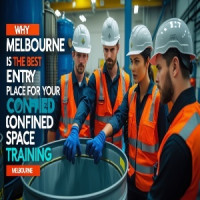 Why Melbourne is the Best Place for Your Confined Space Entry Training