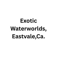 Exotic Waterworlds, Eastvale,Ca.