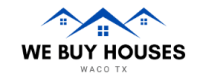 We Buy Houses Waco TX
