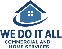 We Do it All Commercial & Home Services