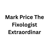 Mark Price The Fixologist Extraordinar