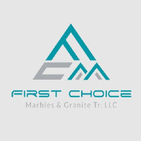 First Choice Marble & Granite Trd LLC
