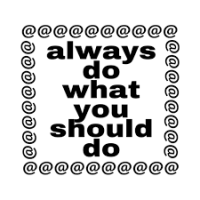 alwaysdowhatyoushoulddos