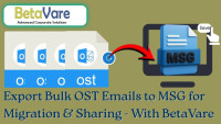 Export Bulk OST Emails to MSG for Migration & Sharing - With BetaVare