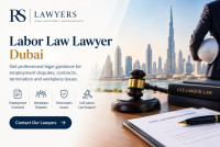 Labor Law Lawyer Dubai – Professional Legal Assistance for Employment Disputes and Workplace Issues