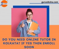Do You Need Online Tutor In Kolkata? If Yes Then Enroll Soon